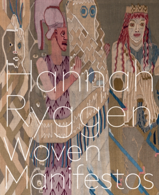 Hannah Ryggen : Woven Manifestos, Hardback Book