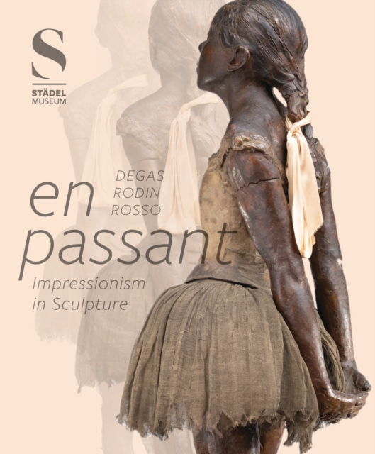 En Passant : Impressionism in Sculpture, Hardback Book