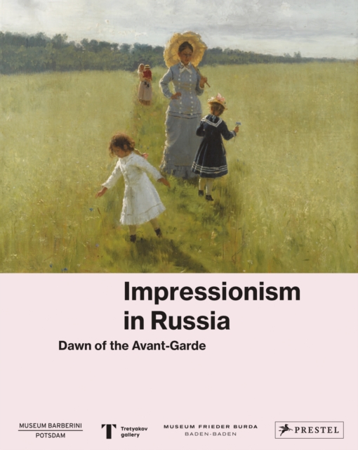 Impressionism in Russia : Dawn of the Avant-Garde, Hardback Book