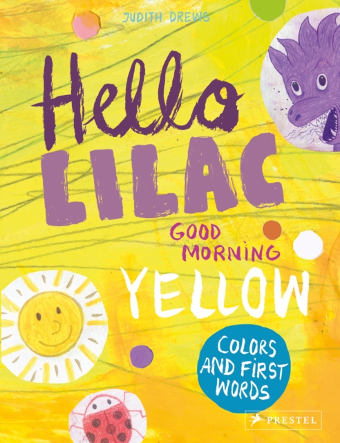 Hello Lilac - Good Morning Yellow : Colours and First Words, Hardback Book