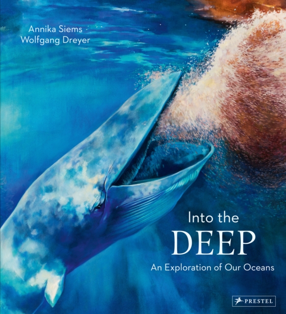 Into the Deep : An Exploration of Our Oceans, Hardback Book