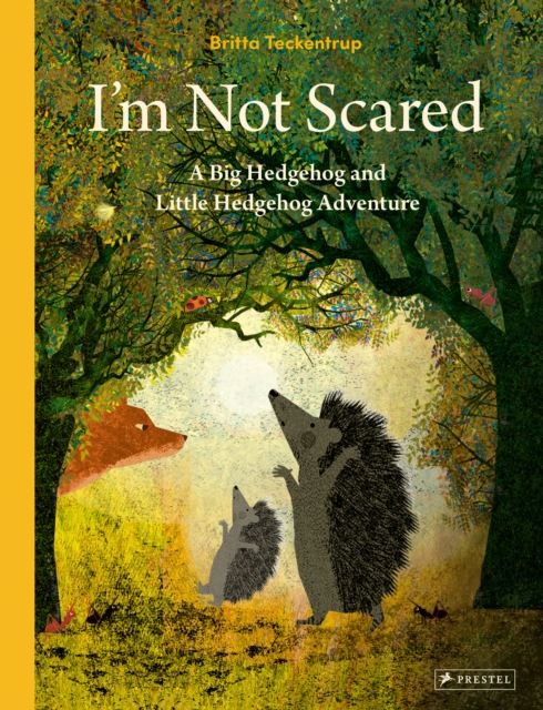 I'm Not Scared : A Big Hedgehog and Little Hedgehog Adventure, Hardback Book