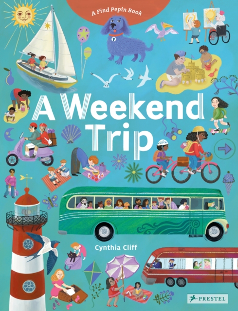 A Weekend Trip : A Find Pepin Book, Board book Book