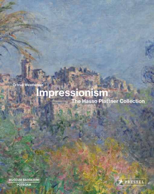 Impressionism : The Hasso Plattner Collection, Hardback Book
