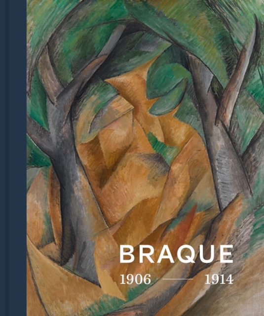Georges Braque 1906 - 1914 : Inventor of Cubism, Hardback Book