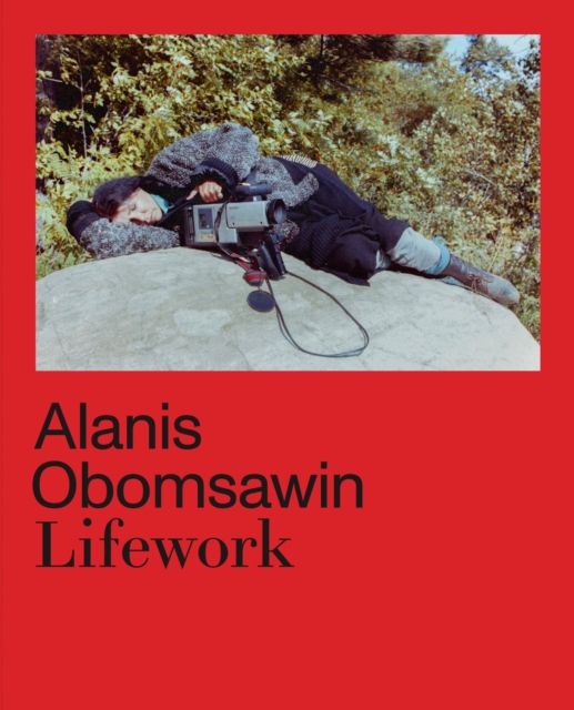 Alanis Obomsawin : Lifework, Hardback Book
