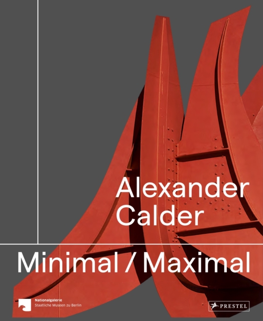 Alexander Calder : Minimal Maximal, Paperback / softback Book