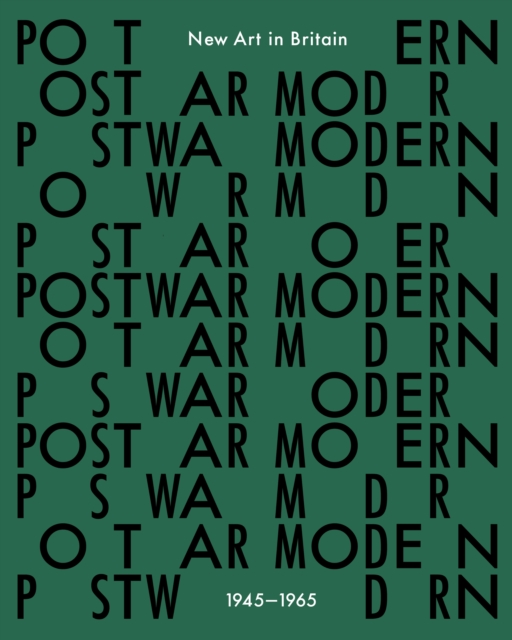 Postwar Modern : New Art in Britain 1945-65,  Book