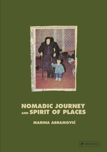 Marina Abramovic : Nomadic Journey and Spirit of Places, Hardback Book