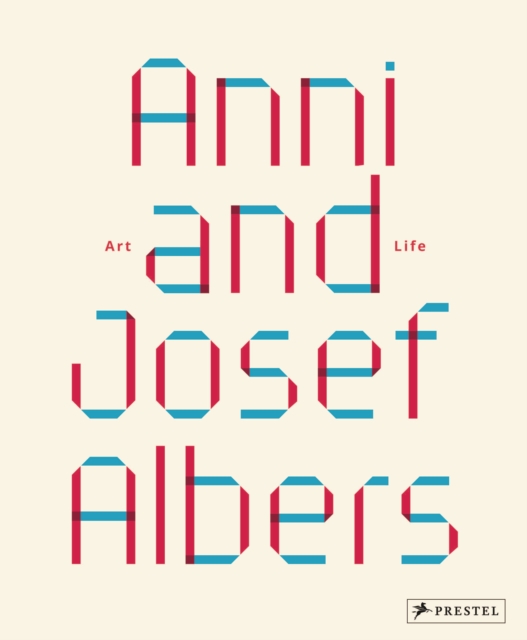 Anni and Josef Albers : Art and Life, Hardback Book