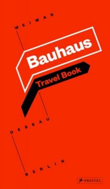 Bauhaus : Travel Book: Weimar Dessau Berlin, Paperback / softback Book