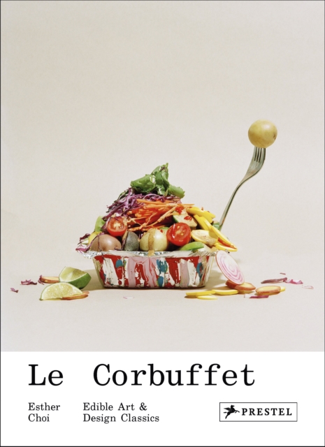 Le Corbuffet : Edible Art and Design Classics, Hardback Book