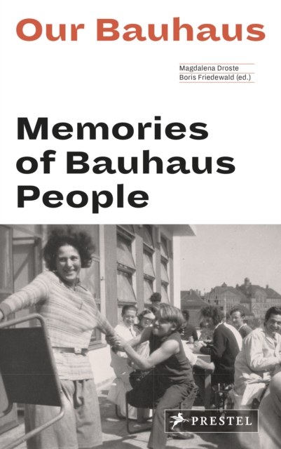 Our Bauhaus : Memories of Bauhaus People, Paperback / softback Book