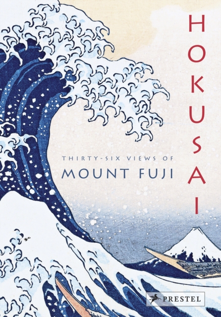 Hokusai : Thirty-Six Views of Mount Fuji, Hardback Book
