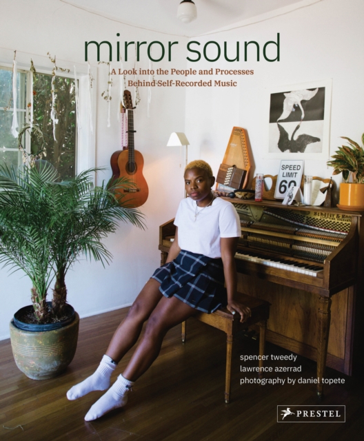 Mirror Sound : The People and Processes Behind Self-Recorded Music, Hardback Book