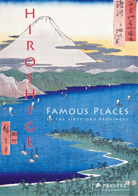 Hiroshige : Famous Places in the Sixty-odd Provinces, Hardback Book