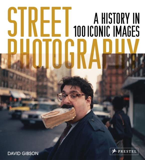 Street Photography : A History in 100 Iconic Photographs, Paperback / softback Book