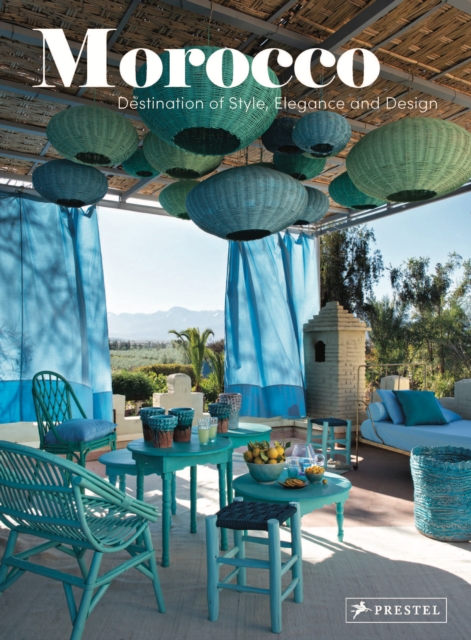 Morocco : Destination of Style, Elegance and Design, Hardback Book