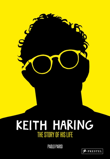 Keith Haring : The Story of His Life, Hardback Book