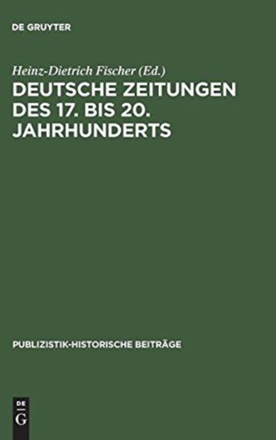 Deutsche Zeitungen Des 17. Bis 20. Jahrhunderts, Hardback Book