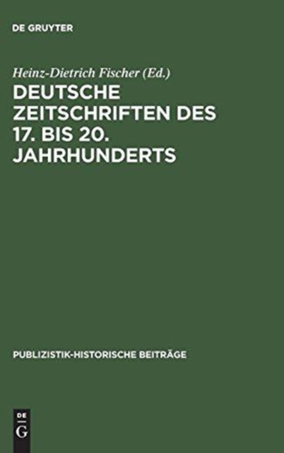 Deutsche Zeitschriften Des 17. Bis 20. Jahrhunderts, Hardback Book