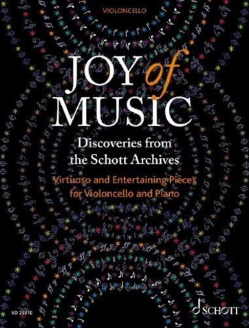 Joy of Music - Discoveries from the Schott Archives : Virtuoso and Entertaining Pieces for Cello and Piano, Sheet music Book