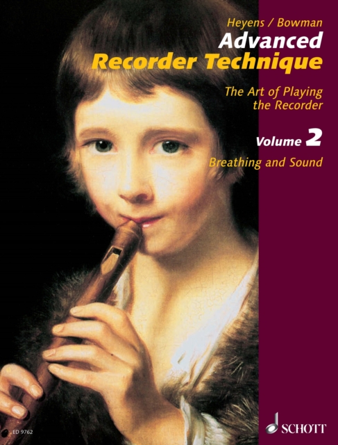 Advanced Recorder Technique : The Art of Playing the Recorder. Vol. 2: Breathing and Sound, PDF eBook