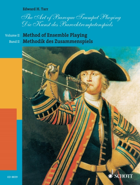 The Art of Baroque Trumpet Playing : Volume 2: Method of Ensemble Playing, PDF eBook