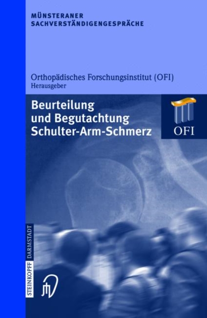 Munsteraner Sachverstandigengesprache : Beurteilung Und Begutachtung Schulter-Arm-Schmerz, Book Book