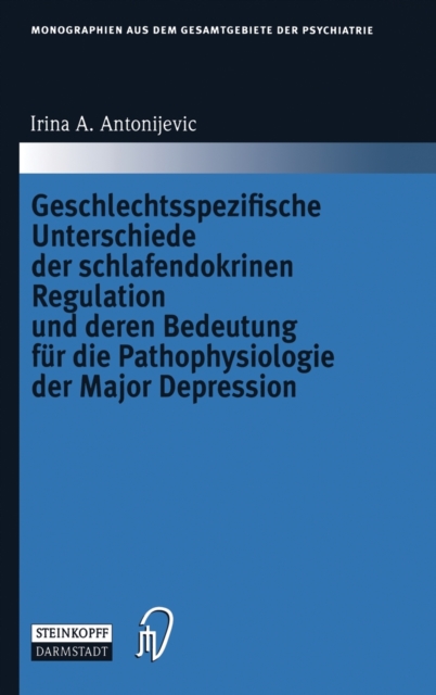 Geschlechtsspezifische Unterschiede Der Schlafendokrinen Regulation Und Deren Bedeutung Fur Die Pathophysiologie Der Major Depression, Book Book