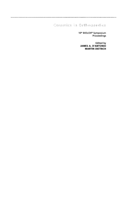 Bioceramics and Alternative Bearings in Joint Arthroplasty : 10th BIOLOX Symposium. Washington D.C., June 10-11, 2005. Proceedings, PDF eBook