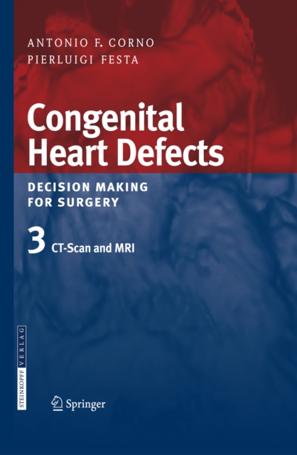 Congenital Heart Defects. Decision Making for Surgery : Volume 3: CT-Scan and MRI, PDF eBook