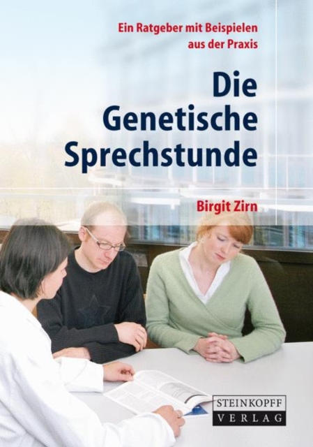 Die Genetische Sprechstunde : Ein Ratgeber mit Beispielen aus der Praxis, Paperback Book