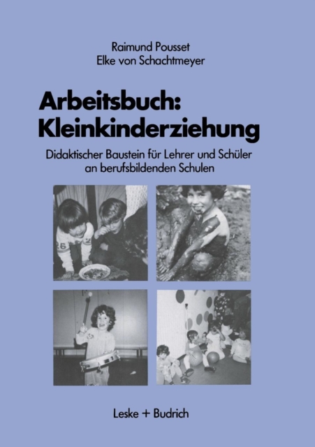 Arbeitsbuch: Kleinkindererziehung : Didaktischer Baustein Fur Lehrer Und Schuler an Berufsbildenden Schulen, Paperback / softback Book