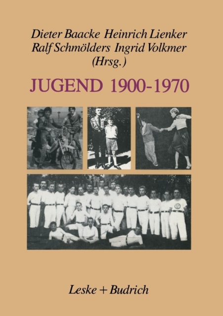 Jugend 1900-1970 : Zwischen Selbstverfugung Und Deutung, Paperback / softback Book