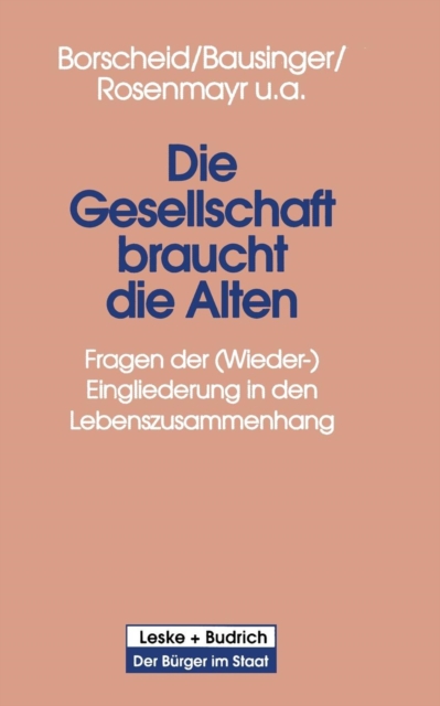 Die Gesellschaft Braucht Die Alten : Fragen Der (Wieder-) Eingliederung in Den Lebenszusammenhang, Paperback / softback Book
