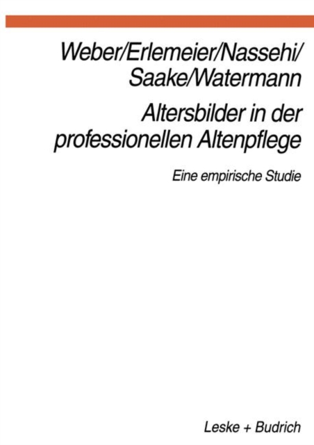 Altersbilder in Der Professionellen Altenpflege : Eine Empirische Studie, Paperback / softback Book