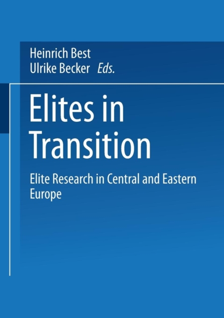 Elites in Transition : Elite Research in Central and Eastern Europe, Paperback / softback Book