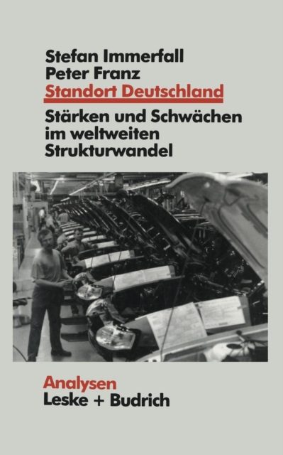 Standort Deutschland in Der Bewahrungsprobe : Seine Starken Und Schwachen Im Weltweiten Strukturwandel, Paperback / softback Book