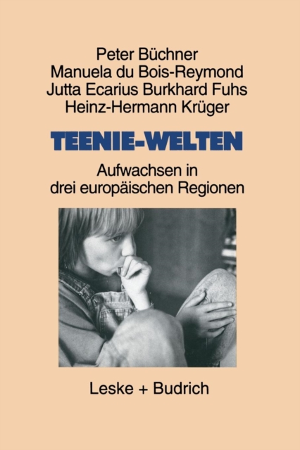 Teenie-Welten : Aufwachsen in Drei Europaischen Regionen, Paperback / softback Book