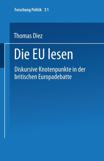 Die EU lesen : Diskursive Knotenpunkte in der britischen Europadebatte, Paperback / softback Book