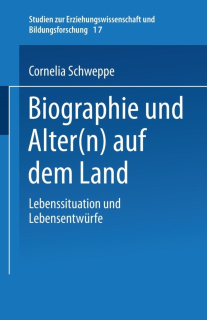 Biographie Und Alter(n) Auf Dem Land : Lebenssituation Und Lebensentwurfe, Paperback / softback Book