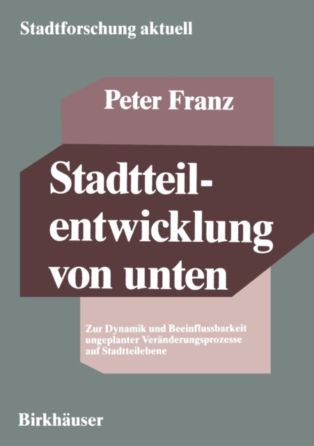 Stadtteilentwicklung Von Unten : Zur Dynamik Und Beeinflussbarkeit Ungeplanter Veranderungsprozesse Auf Stadtteilebene, Paperback / softback Book