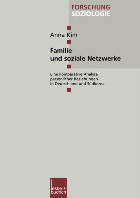 Familie Und Soziale Netzwerke : Eine Komparative Analyse Persoenlicher Beziehungen in Deutschland Und Sudkorea, Paperback / softback Book