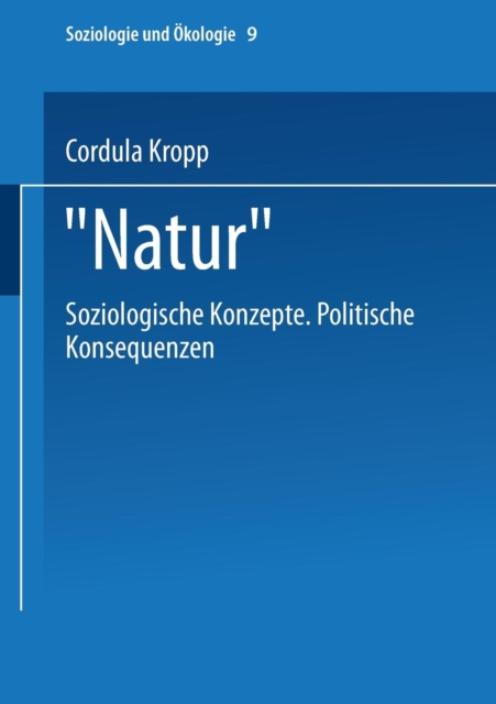 "natur" : Soziologische Konzepte Politische Konsequenzen, Paperback / softback Book