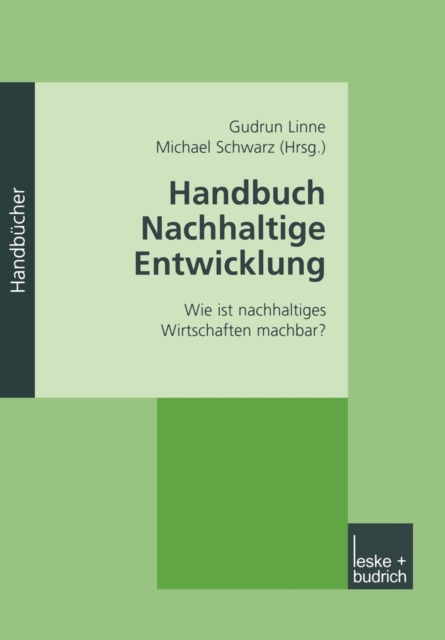 Handbuch Nachhaltige Entwicklung : Wie Ist Nachhaltiges Wirtschaften Machbar?, Paperback / softback Book