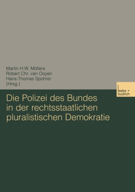 Die Polizei Des Bundes in Der Rechtsstaatlichen Pluralistischen Demokratie, Paperback / softback Book