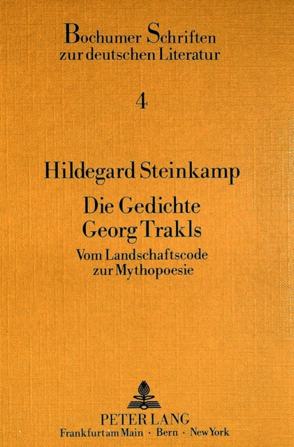 Die Gedichte Georg Trakls : Vom Landschaftscode Zur Mythopoesie, Paperback / softback Book