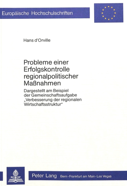 Probleme einer Erfolgskontrolle regionalpolitischer Massnahmen : Dargestellt am Beispiel der Gemeinschaftsaufgabe «Verbesserung der regionalen Wirtschaftsstruktur», Paperback Book