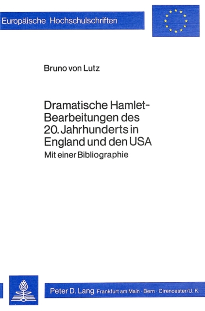 Dramatische Hamlet-Bearbeitungen des 20. Jahrhunderts in England und den USA : Mit einer Bibliographie, Paperback Book